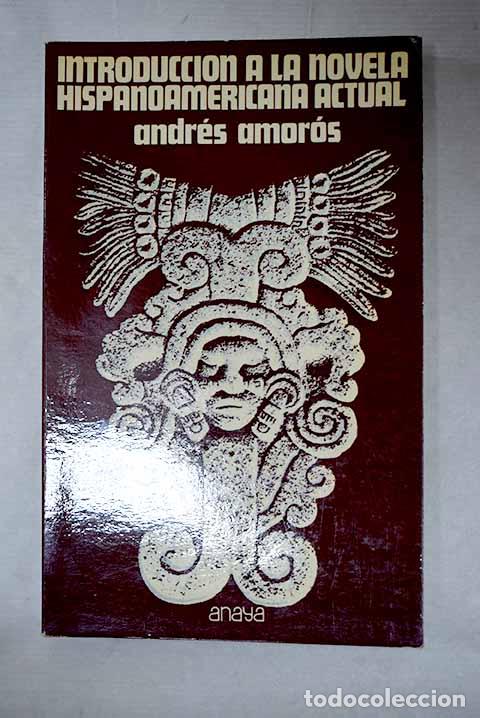 Libros: Introducci&oacute;n a la novela hispanoamericana actual.- Amor&oacute;s, Andr&eacute;s