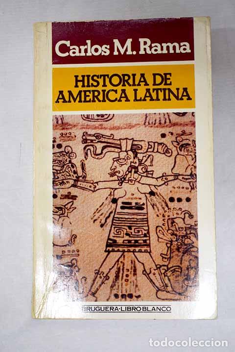 Libros: Historia de Am&eacute;rica Latina.- Rama, Carlos M.