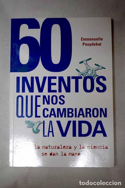 Libros: 60 inventos que nos cambiaron la vida: cuando la naturaleza y la ciencia se dan la mano
