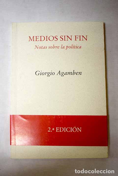 Libros: Medios sin fin: notas sobre la pol&iacute;tica.- Agamben, Giorgio