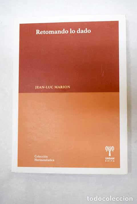 Libros: Retomando lo dado: Marion, Jean-Luc.- Marion, Jean-Luc