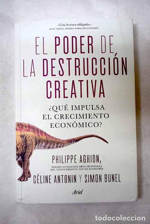 Libros: El poder de la destrucci&oacute;n creativa.- Philippe, Aghion