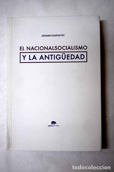 Libros: El nacionalsocialismo y la Antiguedad.- Chapoutot, Johann