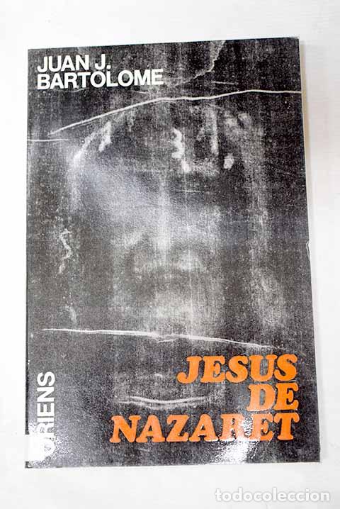 Libros: Jes&uacute;s de Nazaret: un esbozo biogr&aacute;fico.- Bartolom&eacute;, Juan Jos&eacute;