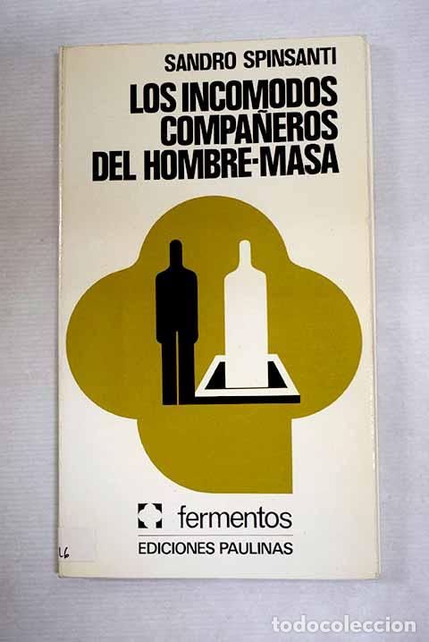 Libros: Los inc&oacute;modos compa&ntilde;eros del hombre-masa: los santos y los muertos.- Spinsanti, Sandro