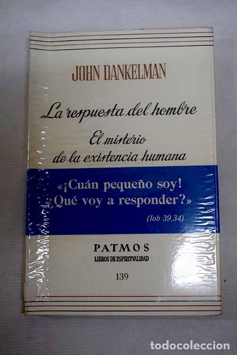Libros: La respuesta del hombre: el misterio de la existencia humana.- Dankelman, John