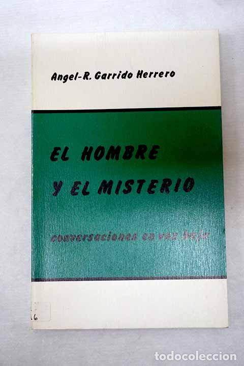 Libros: El hombre y el misterio: Conversaciones en voz baja.- Garrido Herrero, &Aacute;ngel-R.