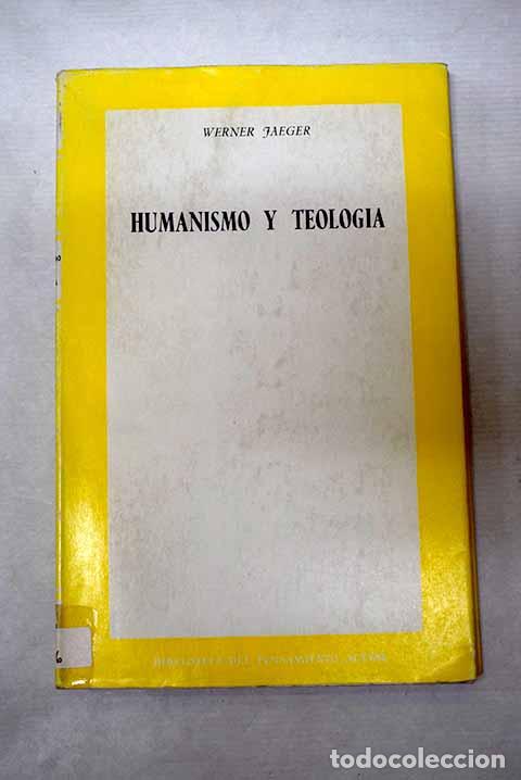 Libros: Humanismo y teolog&iacute;a.- Jaeger, Werner