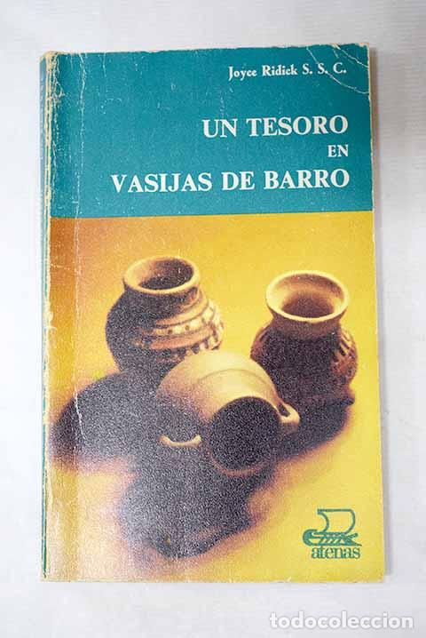 Libros: Un tesoro en vasijas de barro: reflexiones psicol&oacute;gico-espirituales sobre los votos.- Ridick, Joyce