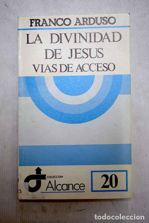 Libros: La divinidad de Jes&uacute;s: v&iacute;as de acceso.- Ardusso, Franco