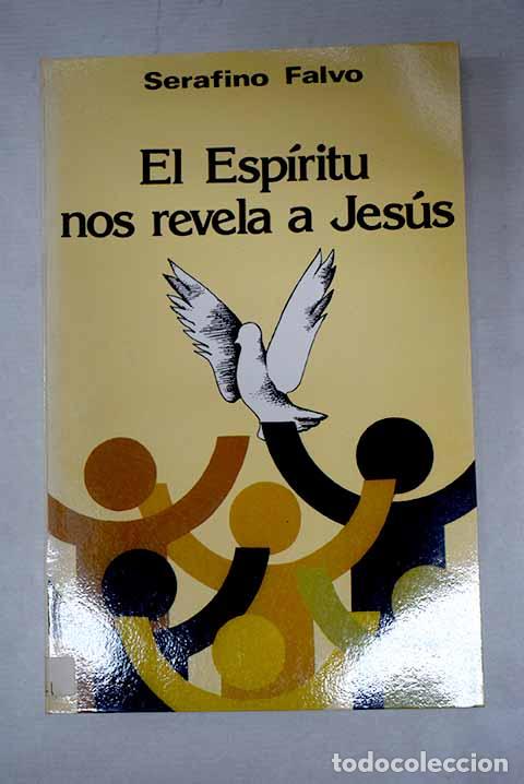 B&uuml;cher: El Esp&iacute;ritu nos revela a Jes&uacute;s.- Falvo, Serafino