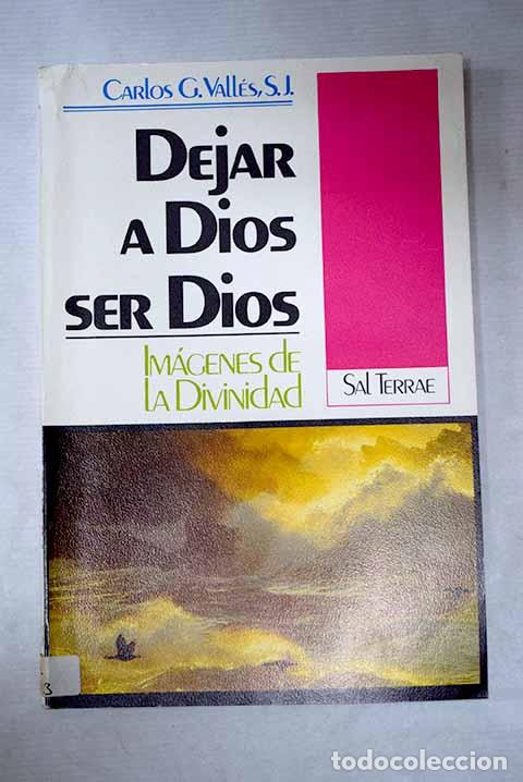 Livros em segunda m&atilde;o: Dejar a Dios ser Dios: im&aacute;genes de la Divinidad.- Vall&eacute;s, Carlos G.