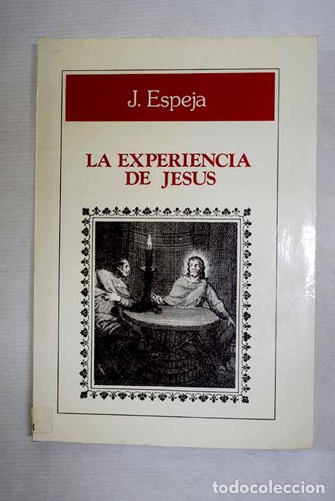 Libri di seconda mano: La experiencia de Jes&uacute;s.- Espeja Pardo, Jes&uacute;s