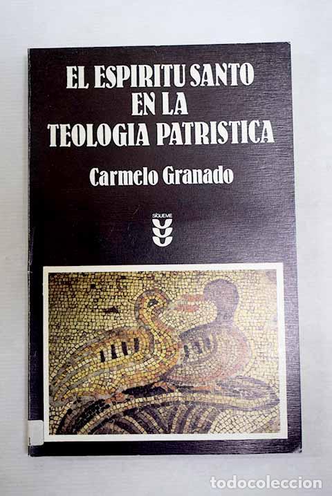 B&uuml;cher: El Esp&iacute;ritu Santo en la teolog&iacute;a patr&iacute;stica.- Granado, Carmelo