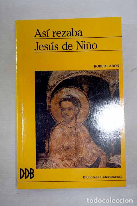 B&uuml;cher: As&iacute; rezaba Jes&uacute;s de ni&ntilde;o.- Aron, Robert