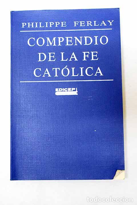 B&uuml;cher: Compendio de la fe cat&oacute;lica: el camino de los cristianos.- Ferlay, Philippe