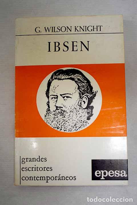 Libros: Ibsen: Knigth, G. Wilson.- Knigth, G. Wilson