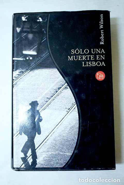 Libri di seconda mano: S&oacute;lo una muerte en Lisboa.- Wilson, Robert