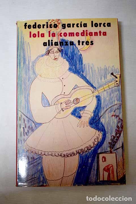 B&uuml;cher: Lola la comedianta: Garc&iacute;a Lorca, Federico.- Garc&iacute;a Lorca, Federico