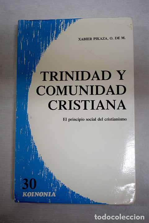 Libri di seconda mano: Trinidad y comunidad cristiana: el principio social del cristianismo.- Pikaza, Xabier