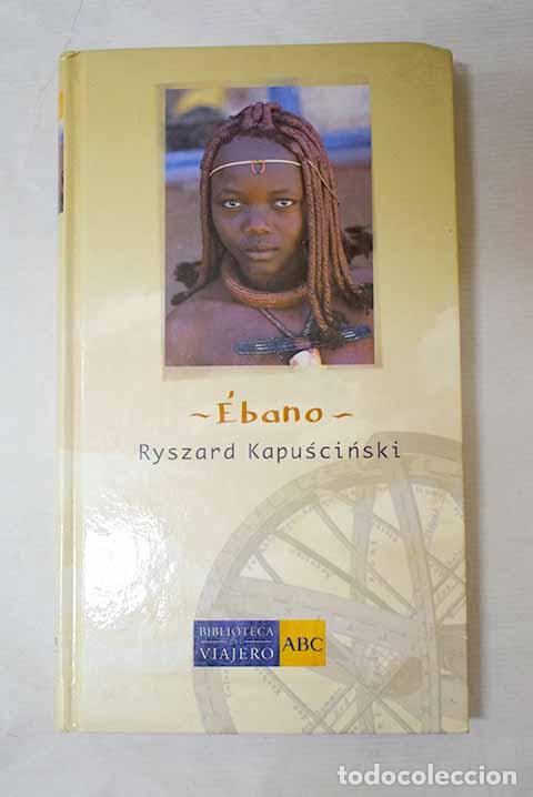 Libros: &Eacute;bano: Kapuscinski, Ryszard.- Kapuscinski, Ryszard
