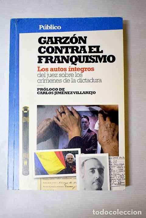 Libros: Garz&oacute;n contra el franquismo: los autos &iacute;ntegros del juez sobre los cr&iacute;menes de la dictadura