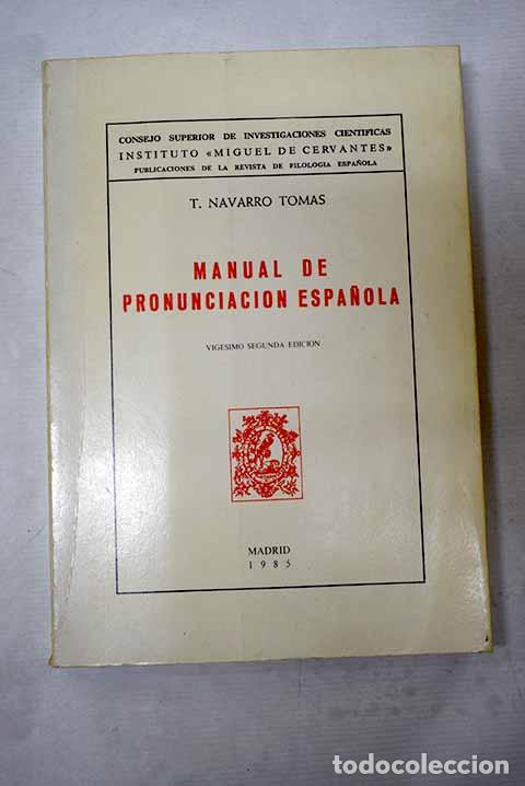 Libros: Manual de pronunciaci&oacute;n espa&ntilde;ola.- Navarro Tom&aacute;s, Tom&aacute;s
