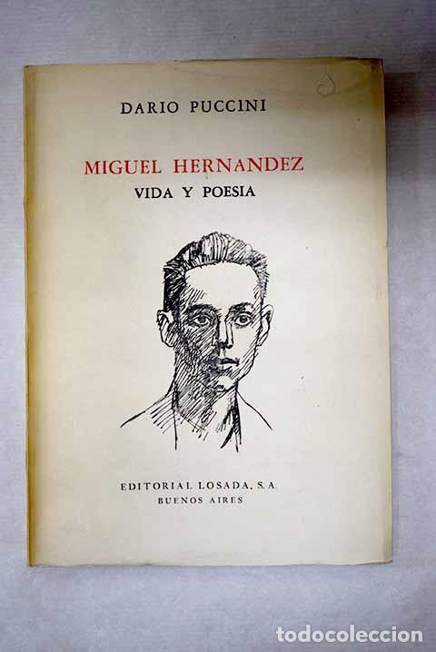 Livres: Miguel Hern&aacute;ndez: vida y poes&iacute;a.- Puccini, Dario