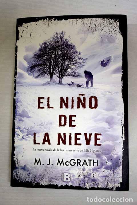 Libros: El ni&ntilde;o de la nieve: McGrath, M. J..- McGrath, M. J. - Foto 1