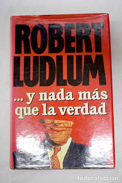 Libros: --Y nada m&aacute;s que la verdad.- Ludlum, Robert - Foto 1
