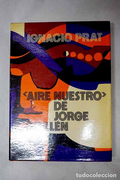 Libros: Aire nuestro de Jorge Guill&eacute;n.- Prat, Ignacio
