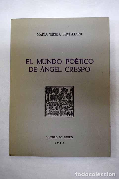 Libros: El mundo po&eacute;tico de &Aacute;ngel Crespo.- Bertelloni, Mar&iacute;a Teresa