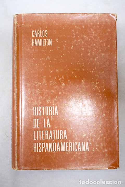 Libros: Historia de la literatura hispanoamericana.- Hamilton, Carlos Depassier