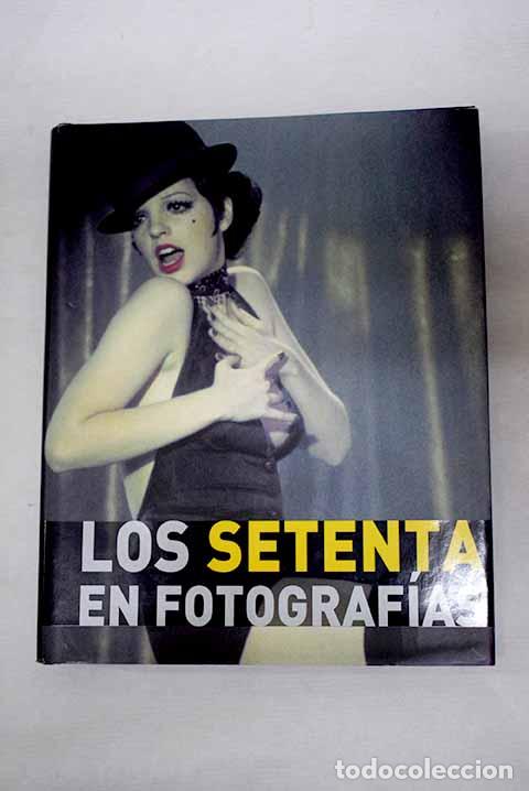 Libros: Los setenta en fotograf&iacute;as.- Lescott, James
