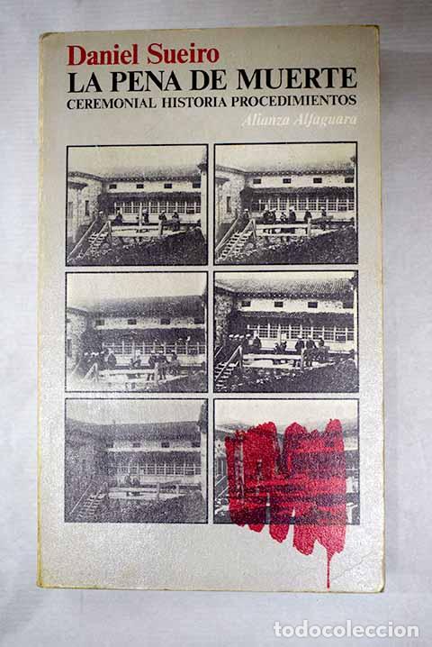 Libros: La pena de muerte: ceremonial, historia, procedimientos.- Sueiro, Daniel