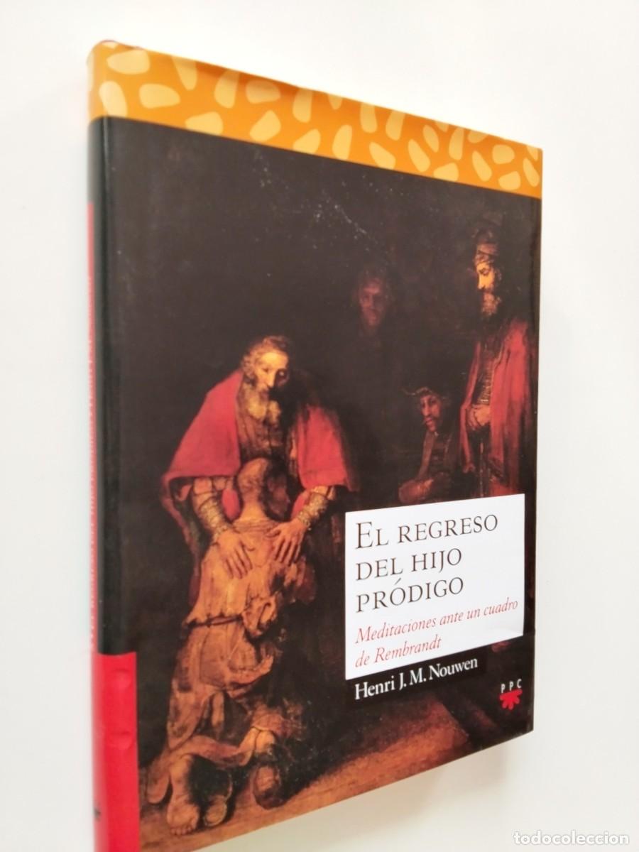 B&uuml;cher: Henri J. Nouwen - El regreso del hijo pr&oacute;digo. Meditaciones ante un cuadro de Rembrandt