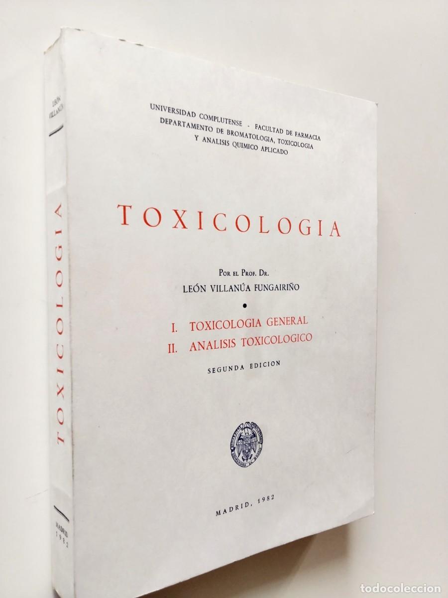 Libros: Le&oacute;n Villan&uacute;a Fungairi&ntilde;o - Toxicolog&iacute;a. I. Toxilog&iacute;a general. II. An&aacute;lisis toxicol&oacute;gico