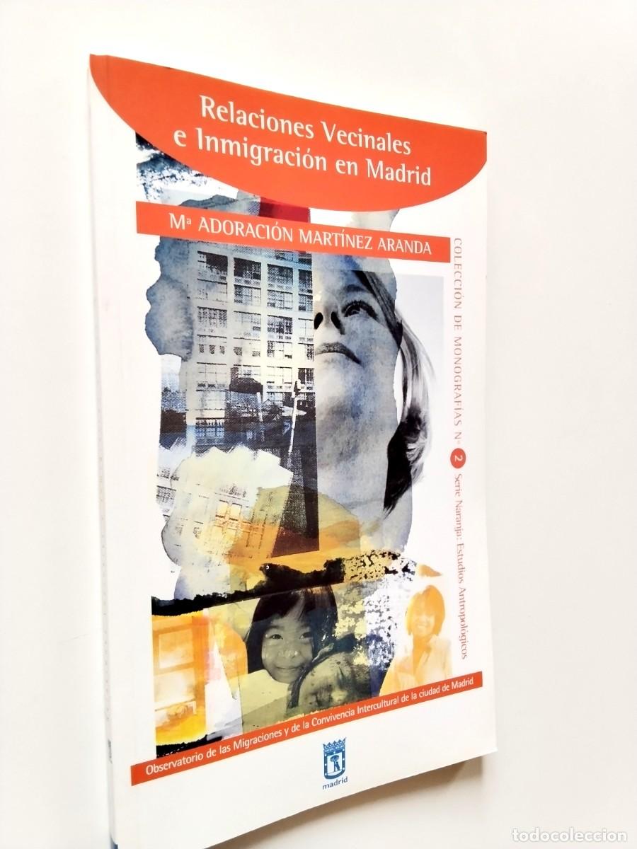 Libros: M&ordf; Adoraci&oacute;n Mart&iacute;nez Aranda - Relaciones vecinales e inmigraci&oacute;n en Madrid