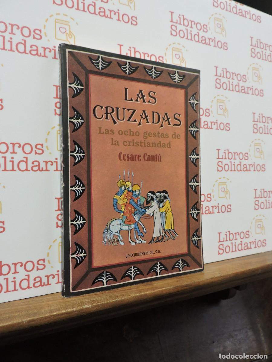 Libros: Las Cruzadas. Las ocho gestas de la cristiandad. CANF&Uacute;, Cesare. Ed. Edicomunicaci&oacute;n. Barcelona, 1988