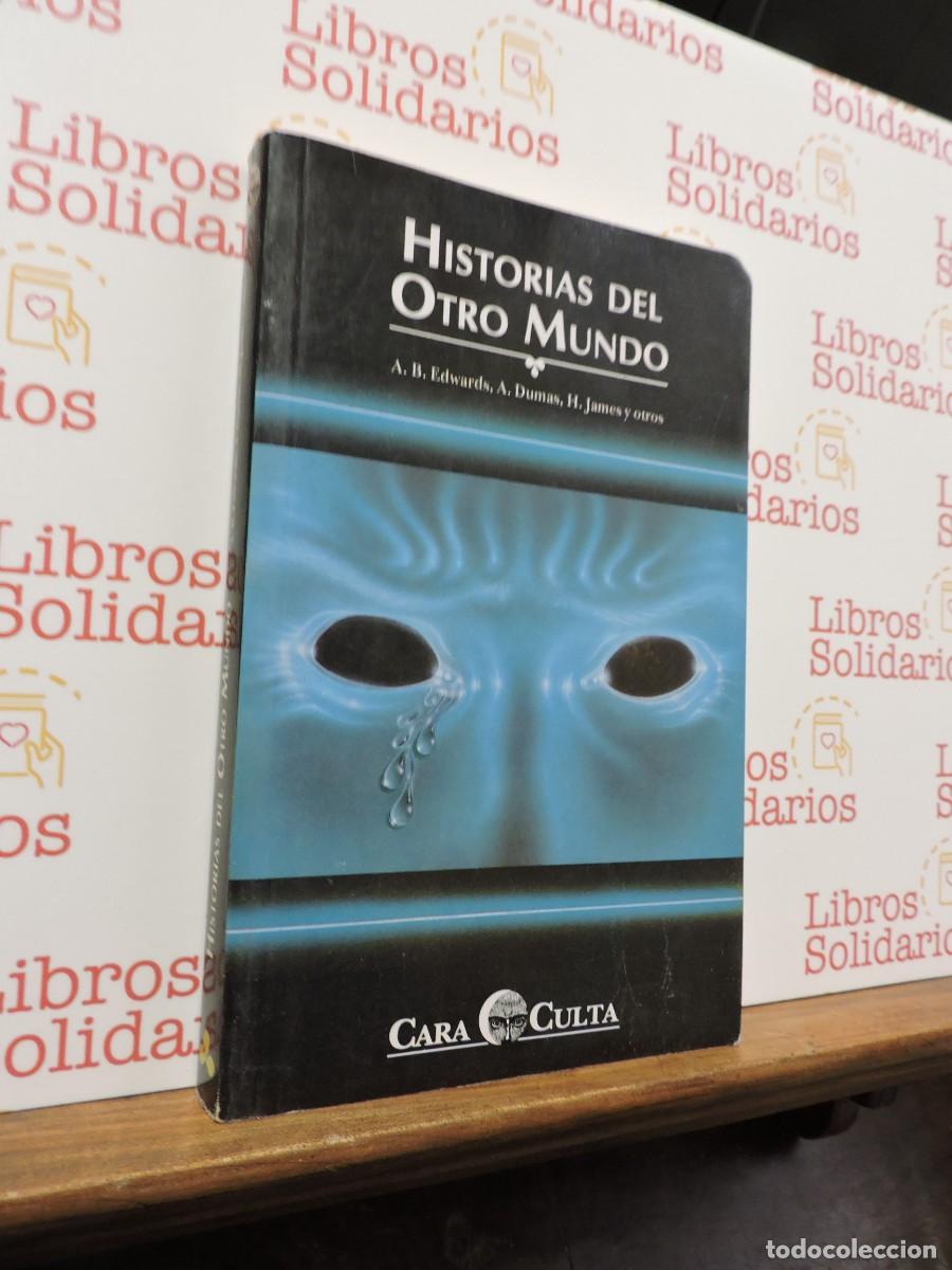 Libros: Historias del otro mundo. A.B. Edwards. A.Dumas. Ed. Mirach. Madrid, 1991