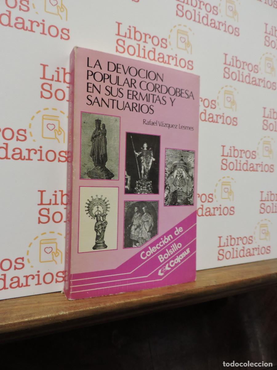 Libros: La devoci&oacute;n popular cordobesa en sus ermitas y santuarios. V&Aacute;ZQUEZ LESMES, Rafael. 1987