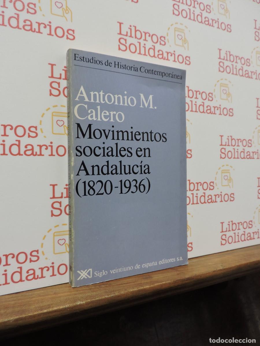 Libros: Movimientos sociales en Andaluc&iacute;a (1820-1936). M. CALERO, Antonio. Ed. Siglo XXI. Madrid, 1977