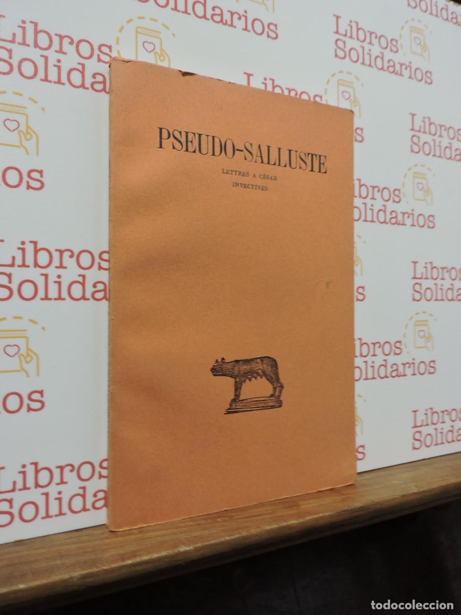 Libros: Pseudo-Salluste. Letres a C&eacute;sar Invectives. Societ&eacute; de editions &rdquo;Les belles lettres&rdquo;. Par&iacute;s, 1962
