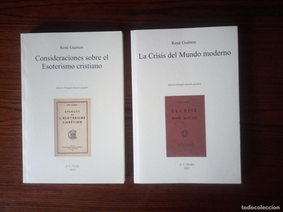 B&uuml;cher: 2 libros- La crisis del mundo moderno & Esoterismo cristiano (biling&uuml;e) Ren&eacute; Gu&eacute;non (A.C. Pardes)