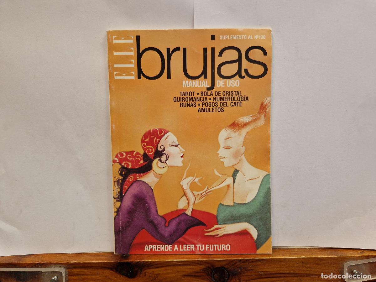 Libros: ELLE. BRUJAS. MANUAL DE USO. TAROT, BOLA DE CRISTAL, QUIROMANCIA, NUMEROLOGIA, RUNAS, PASOS DE CAFE.