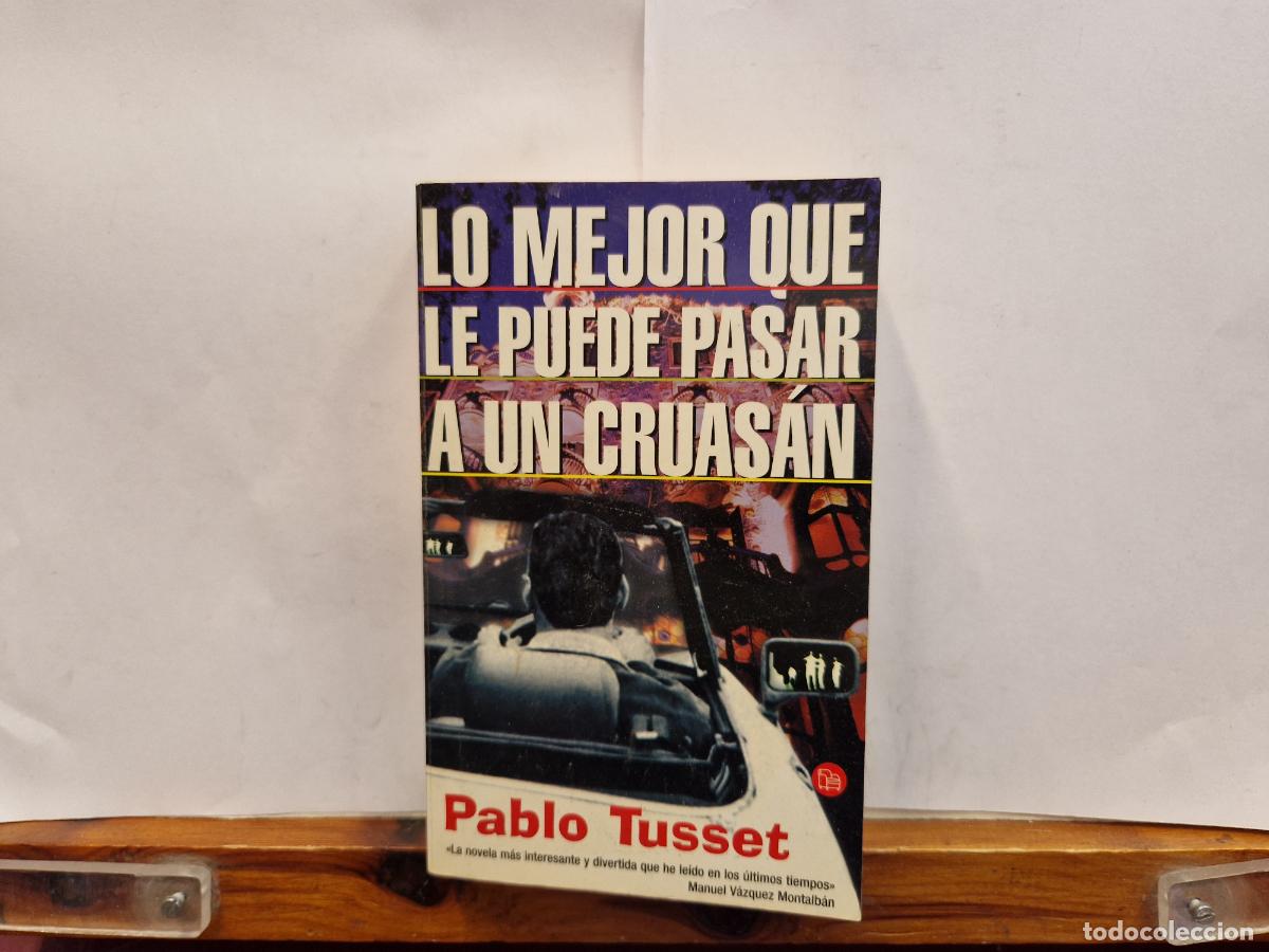 Libros: LO MEJOR QUE LE PUEDE PASAR A UN CRUS&Agrave;N. PABLO TUSSET.