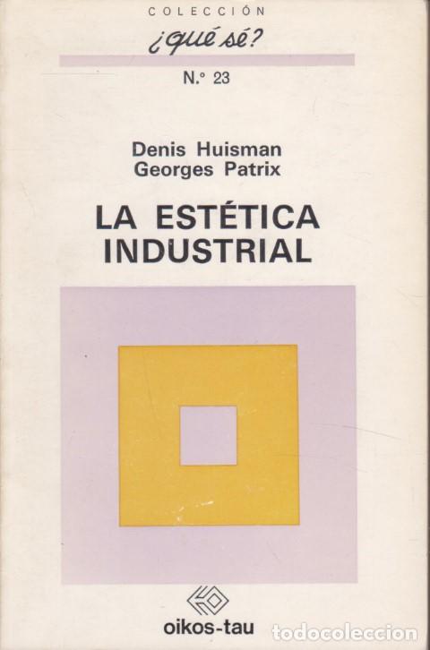 Libri di seconda mano: LA EST&Eacute;TICA INDUSTRIAL - DENIS HUISMAN - GEORGES PATRIX