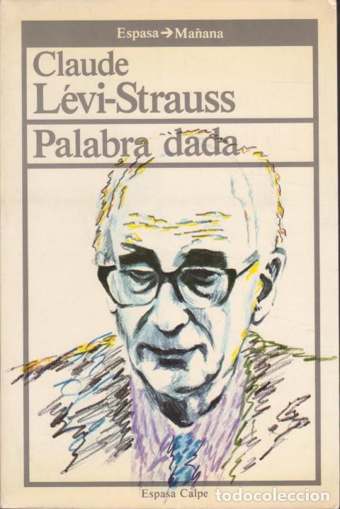 Libros: PALABRA DADA - CLAUDE L&Eacute;VI-STRAUSS - Foto 1