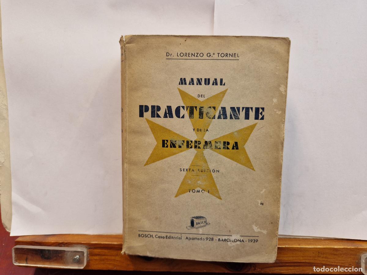 Libros: MANUAL DEL PRACTICANTE Y DE LA ENFERMERA. SEXTA EDICION. TOMO I. DR. LORENZO G TORNEL.