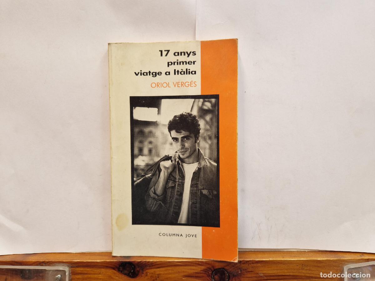 Libros: 17 ANYS PRIMER VIATGE A ITALIA. ORIOL VERGES.